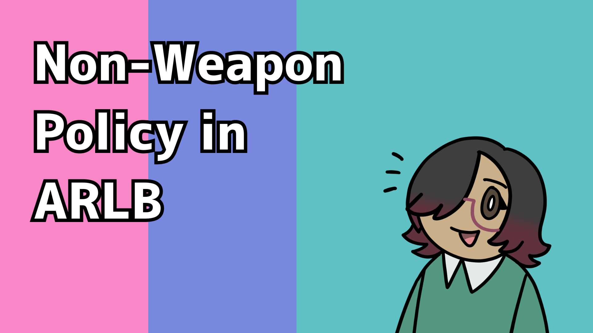 Author’s Statement on the Non-Weapon Policy in ARLB